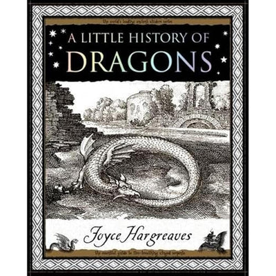 A Little History of Dragons (Wooden Books Gift Book) - 9781904263487 - Joyce Hargreaves - Wooden Books - The Little Lost Bookshop