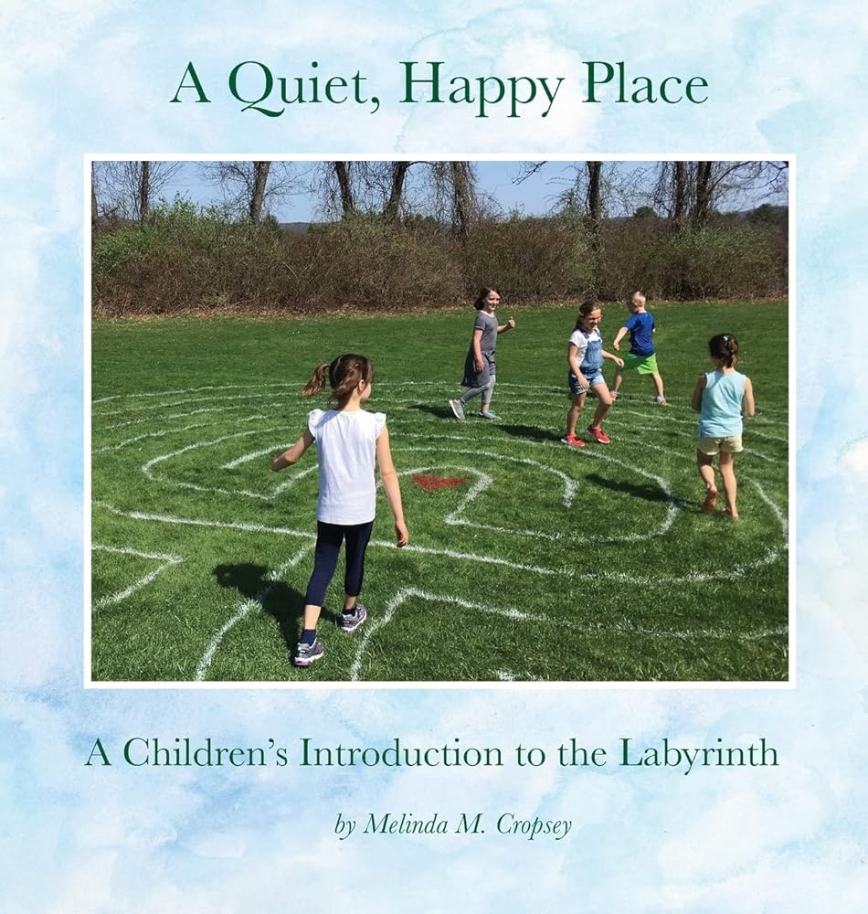 A Quiet, Happy Place: A Children's Introduction to the Labyrinth - 9780692941430 - Melinda M Cropsey - Breadcrumbs LLC - The Little Lost Bookshop