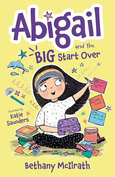 Abigail and the Big Start Over: Switch Schools. Make Friends. Fix All the Mess! (Christian fiction novel exploring grace. Great gift for kids ages 7+ middle grade) - 9781784988982 - Bethany McIlrath, Katie Saunders - The Good Book Company - The Little Lost Bookshop