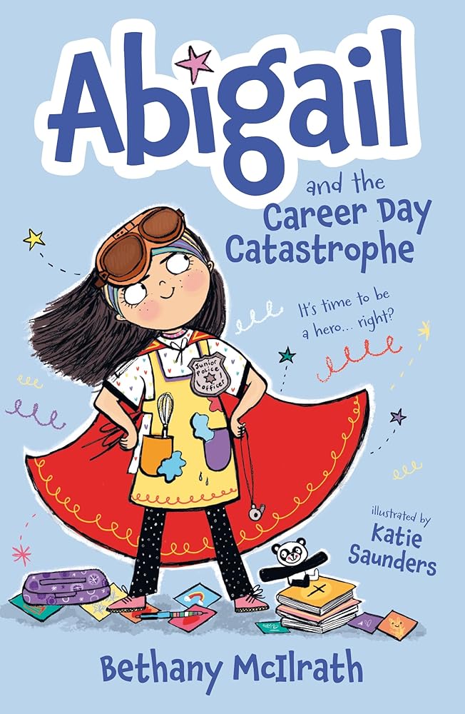 Abigail and the Career Day Catastrophe: It’s Time to Be a Hero... Right? (Christian fiction novel exploring grace and being good. Great gift for kids ages 7 - 11/ middle grade.) - 9781802540987 - Bethany McIlrath, Katie Saunders - The Good Book Company - The Little Lost Bookshop