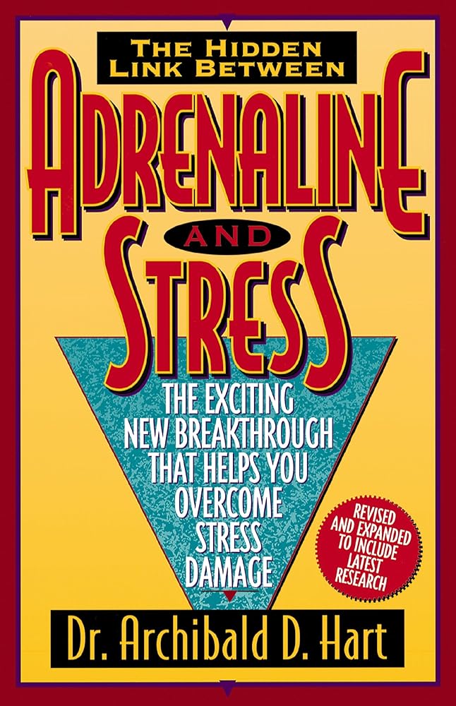 Adrenaline and Stress: The Exciting New Breakthrough That Helps You Overcome Stress Damage - 9780849936906 - Archibald D. Hart - Thomas Nelson - The Little Lost Bookshop