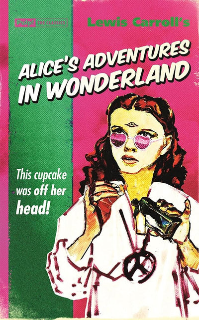 Alice's Adventures in Wonderland (Pulp! The Classics) - 9781843443971 - Lewis Carroll - Pulp! The Classics - The Little Lost Bookshop