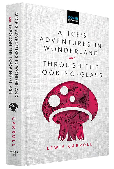 Alice's Adventures in Wonderland & Through the Looking - Glass (Dover Bookshelf Hardcover Classics) - 9780486853888 - Lewis Carroll, Sir John Tenniel - Dover - The Little Lost Bookshop