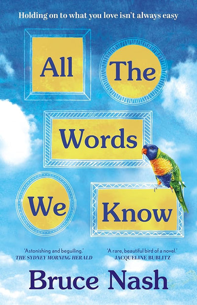 All the Words We Know - 9781761472695 - Bruce Nash - Allen & Unwin - The Little Lost Bookshop