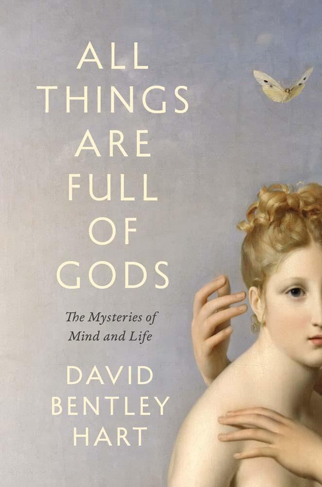 All Things Are Full of Gods: The Mysteries of Mind and Life - 9780300285499 - David Bentley Hart - Yale University Press - The Little Lost Bookshop