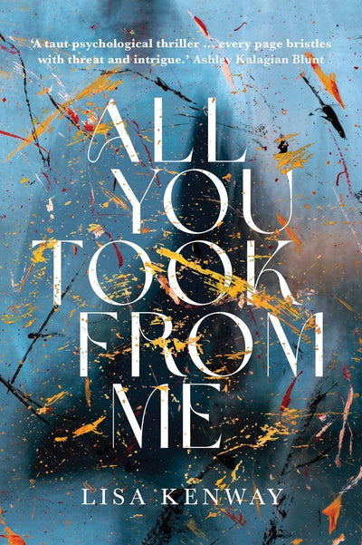 All You Took From Me - 9781923023123 - Lisa Kenway - Transit Lounge - The Little Lost Bookshop