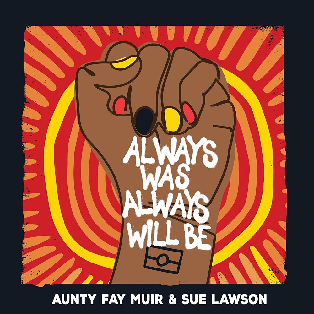 Always Was, Always Will Be - 9781922777614 - Aunty Fay Muir, Sue Lawson - Magabala Books - The Little Lost Bookshop