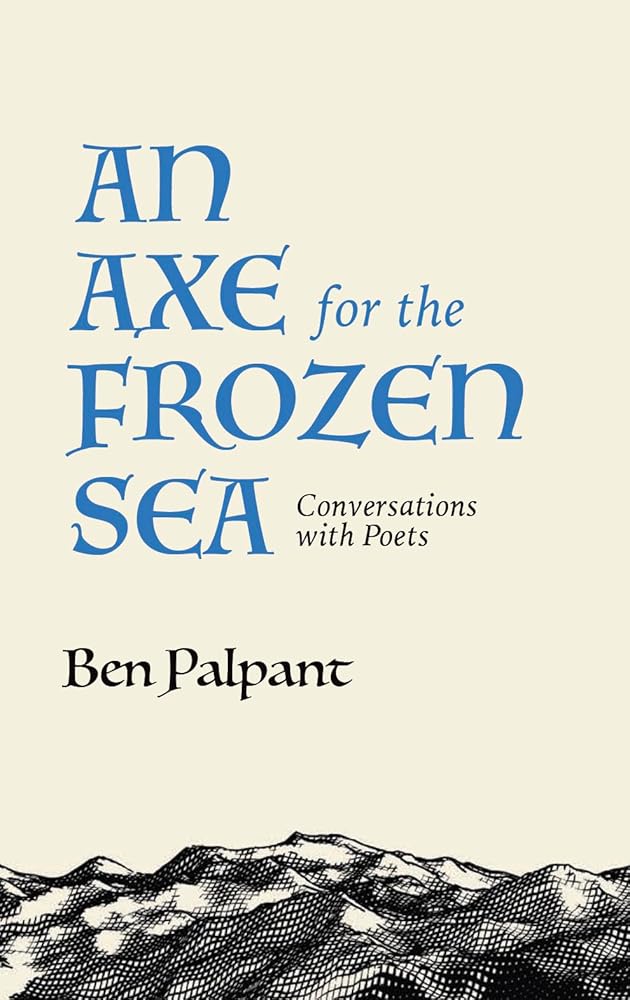 An Axe for the Frozen Sea: Conversations with Poets - 9781951872311 - Ben Palpant, Scott Cairns, Malcolm Guite, Luci Shaw - Rabbit Room Press - The Little Lost Bookshop