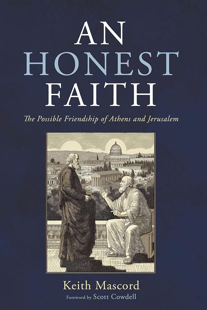 An Honest Faith: The Possible Friendship of Athens and Jerusalem - 9798385235377 - Keith Mascord, Scott Cowdell - Wipf and Stock - The Little Lost Bookshop