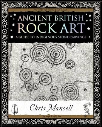 Ancient British Rock Art: A Guide to Indigenous Stone Carvings - 9781904263562 - Chris Mansell - Wooden Books - The Little Lost Bookshop