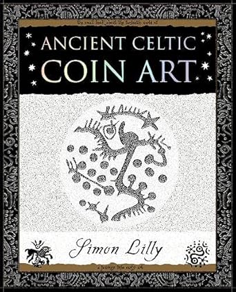 Ancient Celtic Coin Art - 9781904263654 - Simon Lilly - Wooden Books - The Little Lost Bookshop