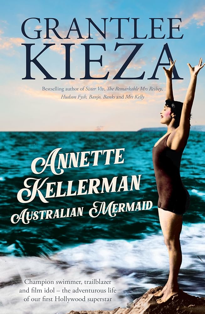 Annette Kellerman, Australian Mermaid: The inspiring true story of the swimming champion and Hollywood star - 9780733343308 - Grantlee Kieza - ABC Books AU - The Little Lost Bookshop