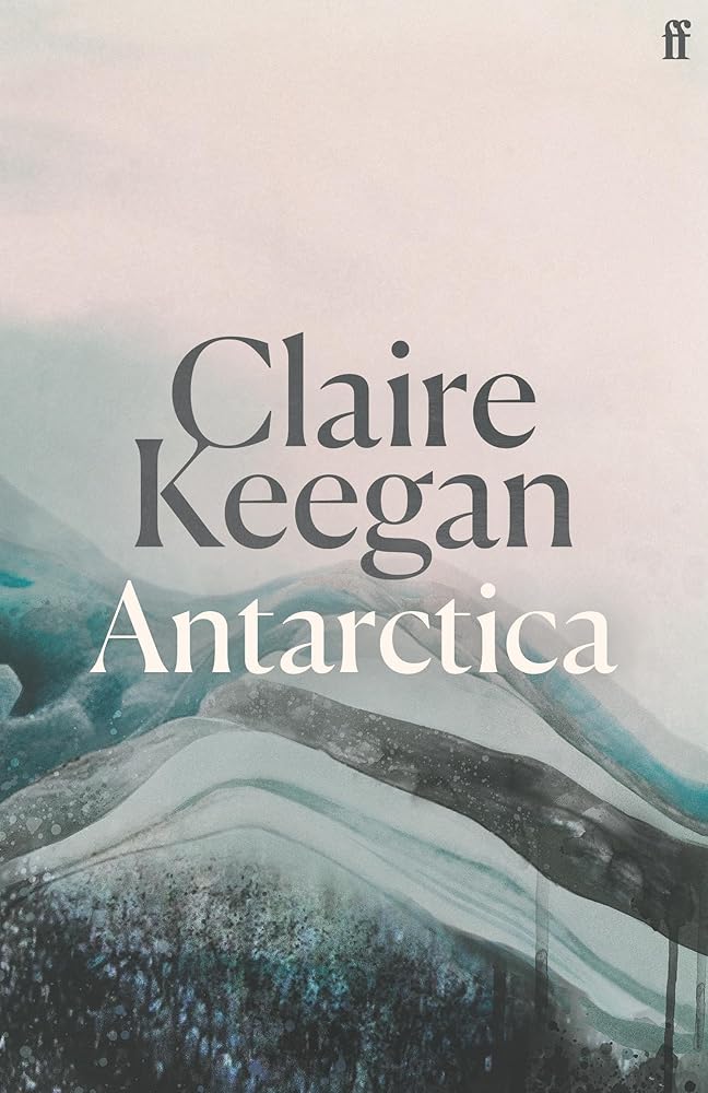 Antarctica - 9780571396795 - Claire Keegan - Faber & Faber - The Little Lost Bookshop