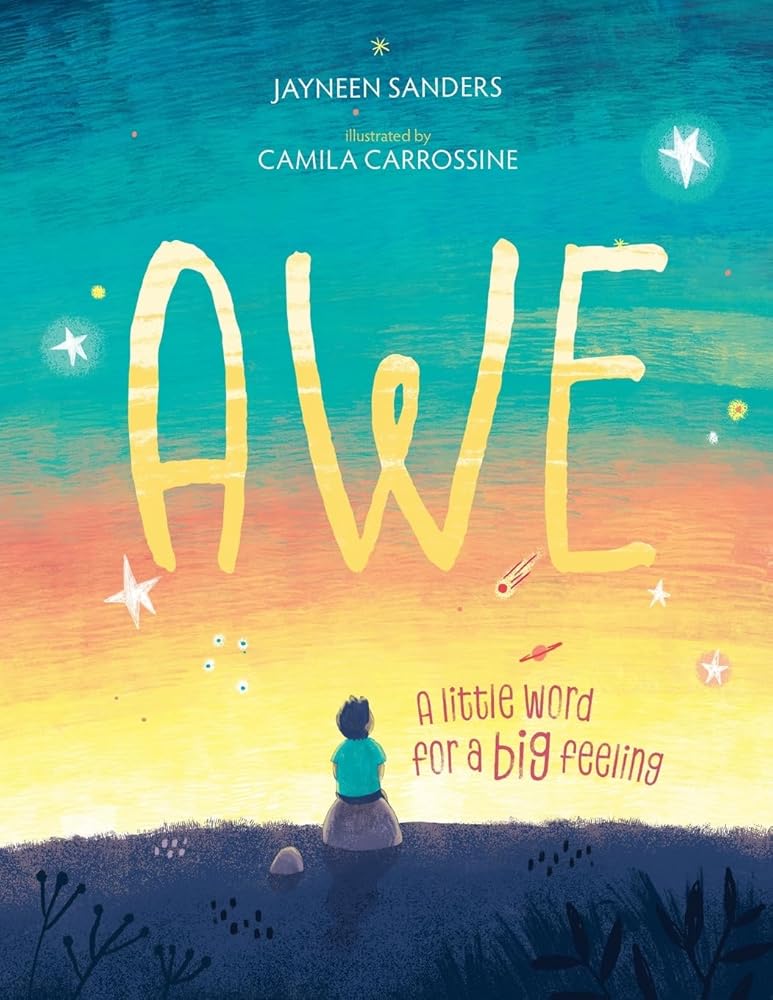 Awe: A little word for a big feeling - 9781761160516 - Jayneen Sanders, Camila Carrossine - Educate2empower Publishing - The Little Lost Bookshop