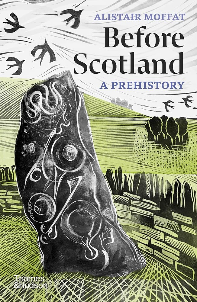 Before Scotland: A Prehistory - 9780500297254 - Alistair Moffatt - Thames and Hudson Ltd - The Little Lost Bookshop