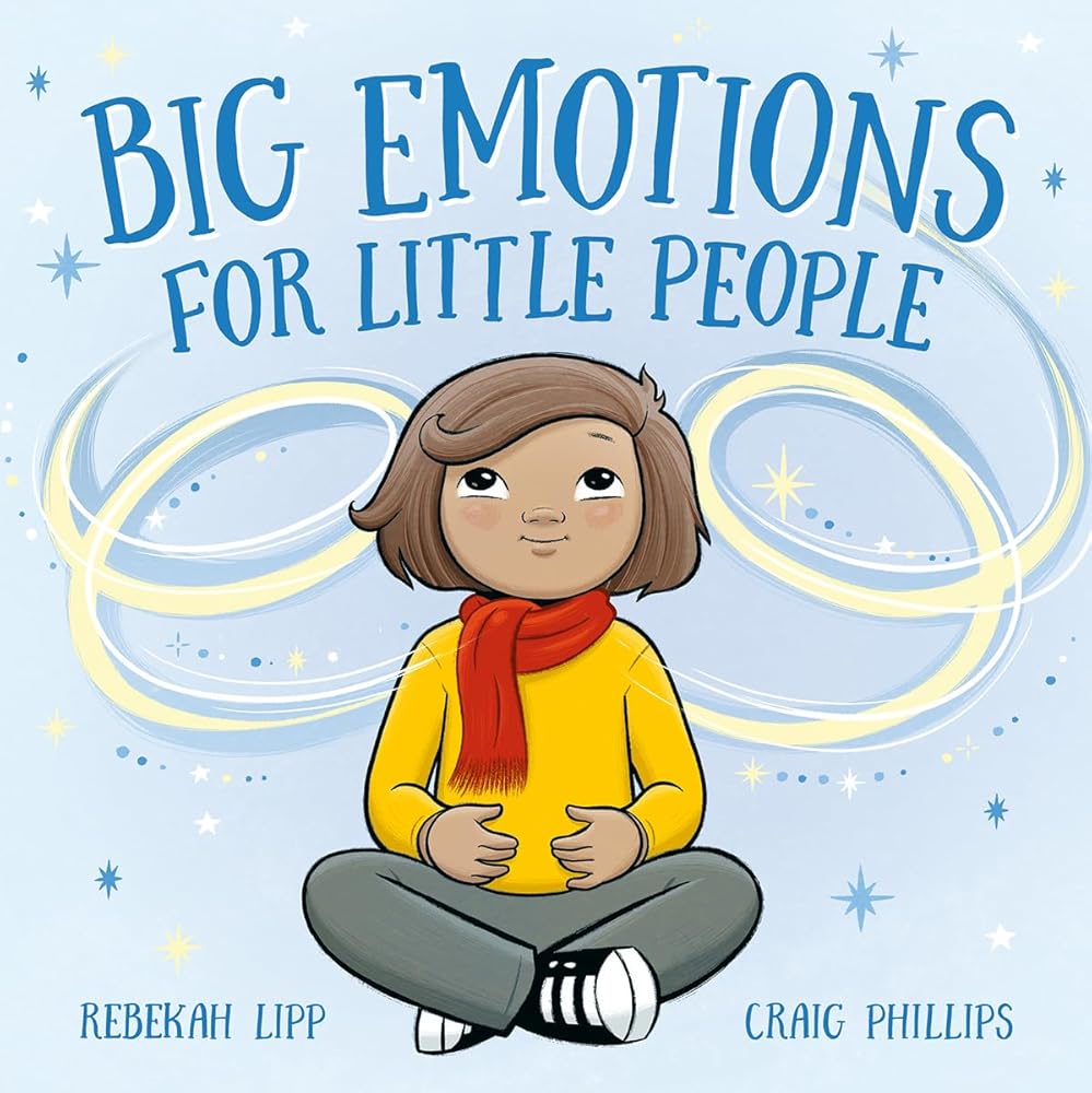Big Emotions for Little People - 9781761214721 - Rebekah Lipp, Craig Phillips - Wildling Books - The Little Lost Bookshop