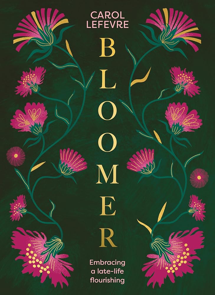 Bloomer: Embracing a late - life flourishing - 9781923293038 - Carol Lefevre - Affirm Press - The Little Lost Bookshop