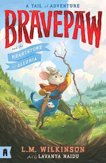 Bravepaw and the Heartstone of Alluria: Bravepaw 1 - 9781761180552 - L.M. Wilkinson - A&U Children's - The Little Lost Bookshop