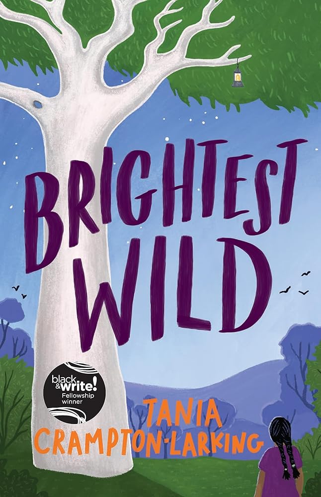 Brightest Wild - 9780734420657 - Tania Crampton - Larking - Lothian Children's Books - The Little Lost Bookshop