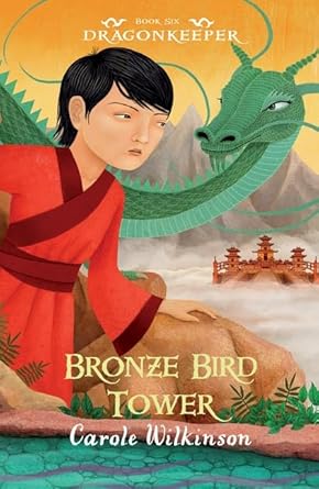 Bronze Bird Tower (Dragonkeeper 6) - 9781925381870 - Carole Wilkinson - Walker Books - The Little Lost Bookshop