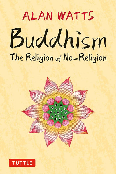 Buddhism: The Religion of No-Religion - 9780804856089 - Alan Watts - Tuttle Publishing - The Little Lost Bookshop