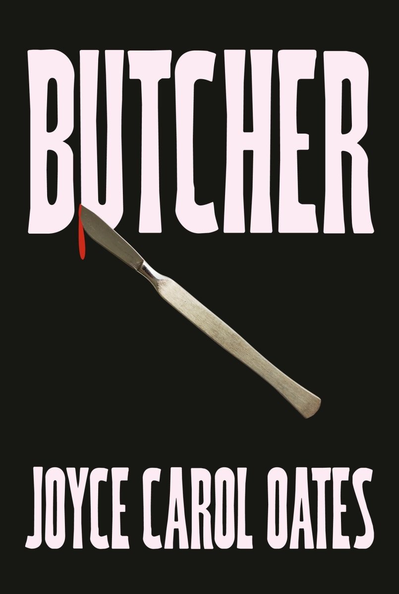 Butcher - 9780008694883 - Joyce Carol Oates - HarperCollins Publishers - The Little Lost Bookshop