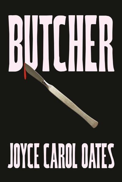 Butcher - 9780008694883 - Joyce Carol Oates - HarperCollins Publishers - The Little Lost Bookshop