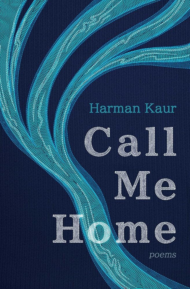 Call Me Home: Poems - 9781771683999 - Harman Kaur - Central Avenue Poetry - The Little Lost Bookshop