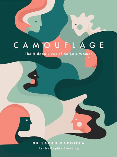 Camouflage: The Hidden Lives of Autistic Women - 9781785925665 - Sarah Bargiela, Sophie Standing - Jessica Kingsley Publishers - The Little Lost Bookshop