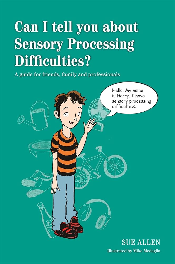 Can I tell you about Sensory Processing Difficulties? - 9781849056403 - Sue Allen - Jessica Kingsley Publishers - The Little Lost Bookshop