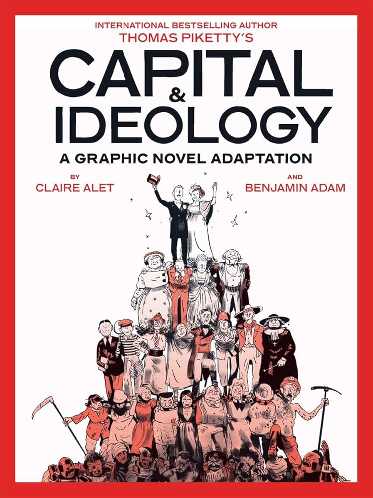 Capital & Ideology: A Graphic Novel Adaptation: Based on the book by Thomas Piketty, the bestselling author of Capital in the 21st Century and Capital and Ideology - 9781419777059 - Thomas Piketty, Claire Alet, Benjamin Adam - Abrams ComicArts - The Little Lost Bookshop