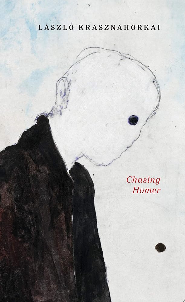 Chasing Homer - 9780811227971 - László Krasznahorkai, Szilveszter Miklós, John Batki, Max Neumann - New Directions - The Little Lost Bookshop