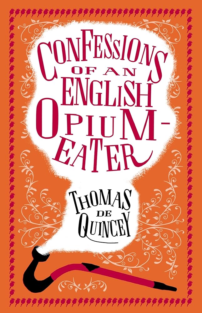 Confessions of an English Opium - Eater: Annotated Edition – Also includes The Pleasures of Opium, Introduction to the Pains of Opium and The Pains of Opium (Alma Classics) - 9781847497635 - Thomas De Quincey - Alma Classics - The Little Lost Bookshop