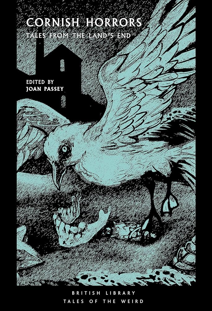 Cornish Horrors: Tales from the Land's End (Tales of the Weird) - 9780712353991 - Joan Passey - British Library Publishing - The Little Lost Bookshop