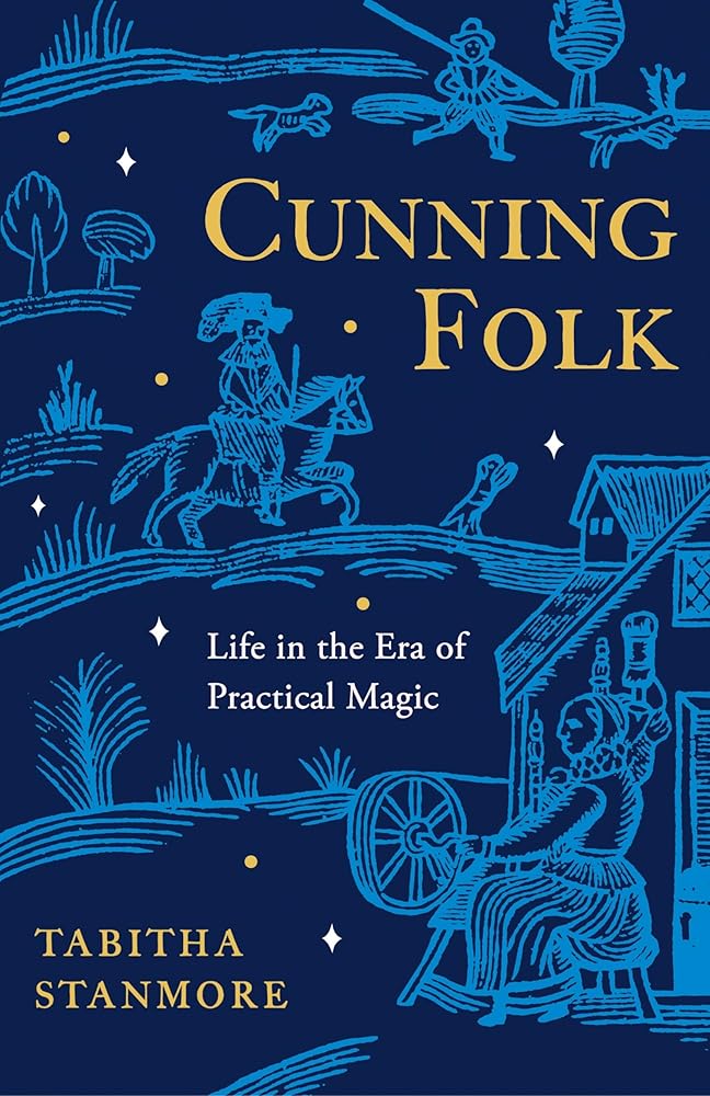 Cunning Folk: Life in the Era of Practical Magic - 9781847927323 - Tabitha Stanmore - Jonathan Cape Bh Trade - The Little Lost Bookshop