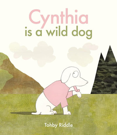 Cynthia Is a Wild Dog - 9781761214837 - Tohby Riddle - Little Hare - The Little Lost Bookshop