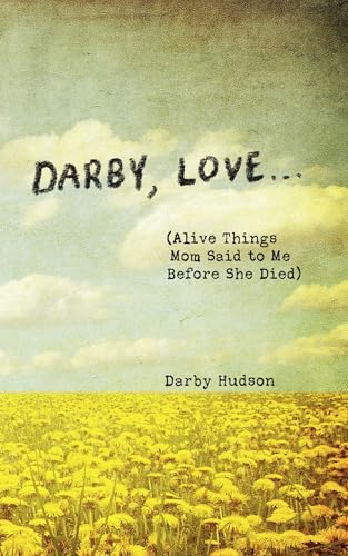 Darby, Love . . .: (Alive Things Mom Said to Me Before She Died) - 9798881608453 - Darby Hudson - Andrews McMeel Publishing - The Little Lost Bookshop