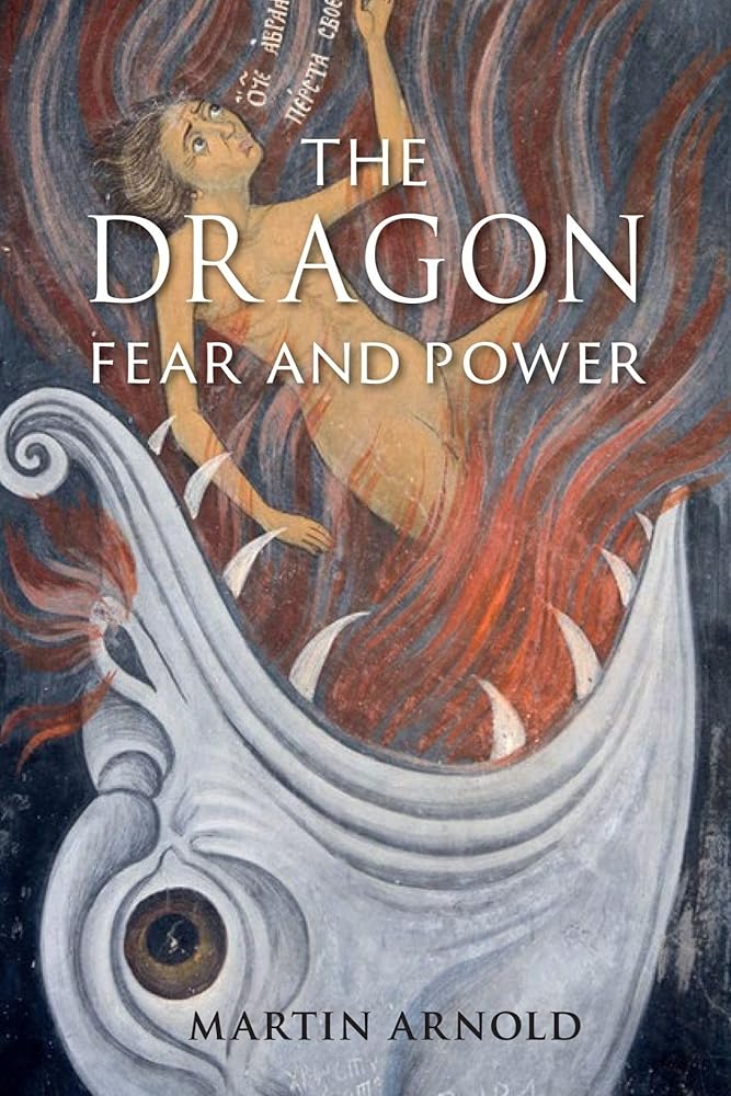 Dragon: Fear and Power - 9781780238975 - Martin Arnold - Reaktion Books - The Little Lost Bookshop