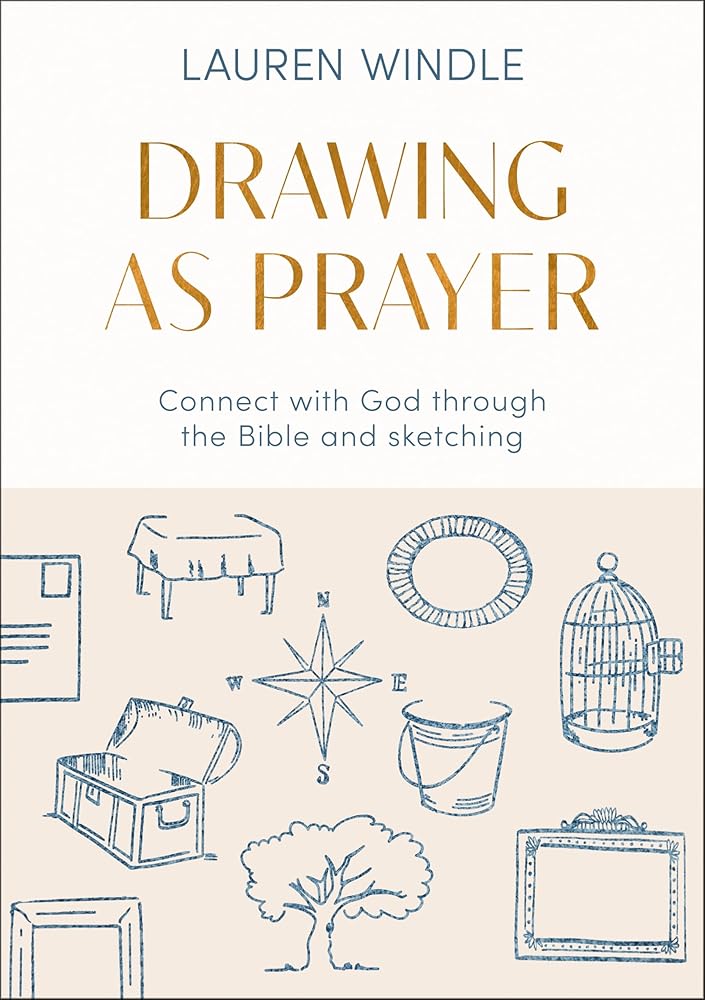 Drawing As Prayer: Connect with God through the Bible and sketching - 9780281091515 - Lauren Windle - Form - The Little Lost Bookshop