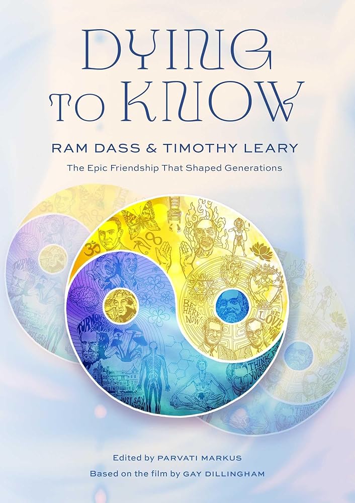 Dying to Know: Ram Dass & Timothy Leary - 9798887620909 - Love Serve Remember Foundation, Parvati Markus, Gay Dillingham - Mandala Publishing - The Little Lost Bookshop
