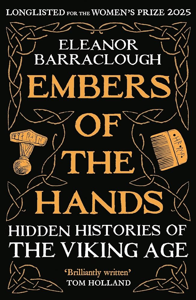 Embers of the Hands: Hidden Histories of the Viking Age: Longlisted for the 2025 Women's Prize for Non - Fiction - 9781788166751 - Eleanor Barraclough - Profile Books Ltd - The Little Lost Bookshop
