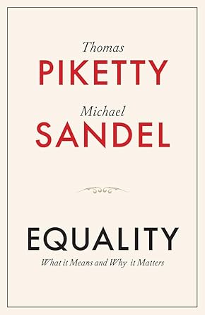 Equality: What It Means and Why It Matters - 9781509565504 - Thomas Piketty, Michael J. Sandel - Polity - The Little Lost Bookshop