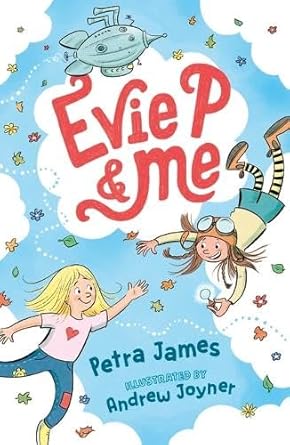 Evie P and Me - 9781760657468 - Petra James, Andrew Joyner - Walker Books Australia - The Little Lost Bookshop