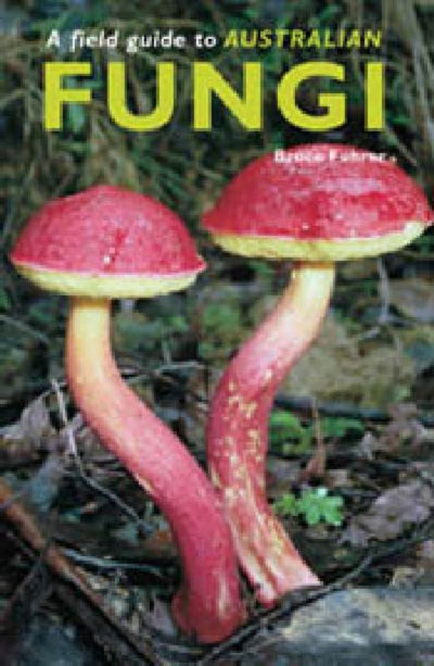 Field Guide to Australian Fungi - 9781876473518 - Bruce Fuhrer - Bloomings Books - The Little Lost Bookshop