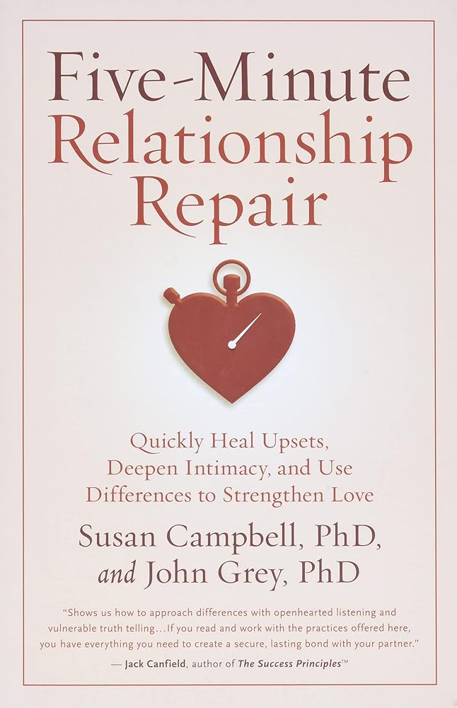 Five - Minute Relationship Repair: Quickly Heal Upsets, Deepen Intimacy, and Use Differences to Strengthen Love - 9781932073713 - Ph.D. Susan Campbell, John Grey - HJ Kramer - The Little Lost Bookshop