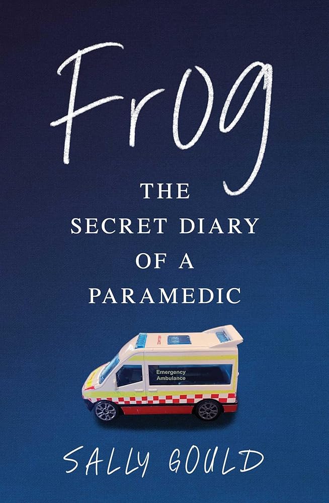 Frog: The secret diary of a paramedic - 9781761633379 - Sally Gould - Simon & Schuster Australia - The Little Lost Bookshop