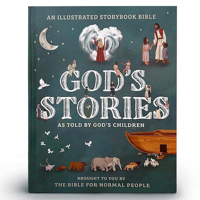 God's Stories as told by God's Children - Illustrated Bible Story Book for Children, Kids & Toddlers - Religious Gifts for Christians - 9781964423005 - The Bible for Normal People - The Bible For Normal People - The Little Lost Bookshop
