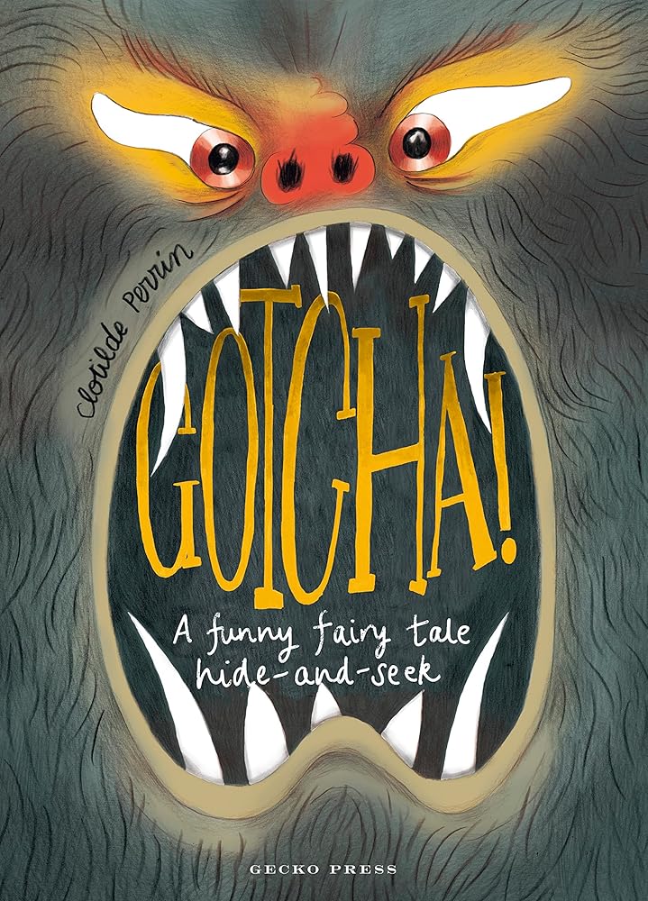 Gotcha!: A Funny Fairy Tale Hide - and - Seek - 9781776574698 - Clotilde Perrin - Gecko Press ™ - The Little Lost Bookshop