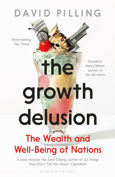 Growth Delusion - 9781408893746 - David Pilling - Bloomsbury Publishing - The Little Lost Bookshop