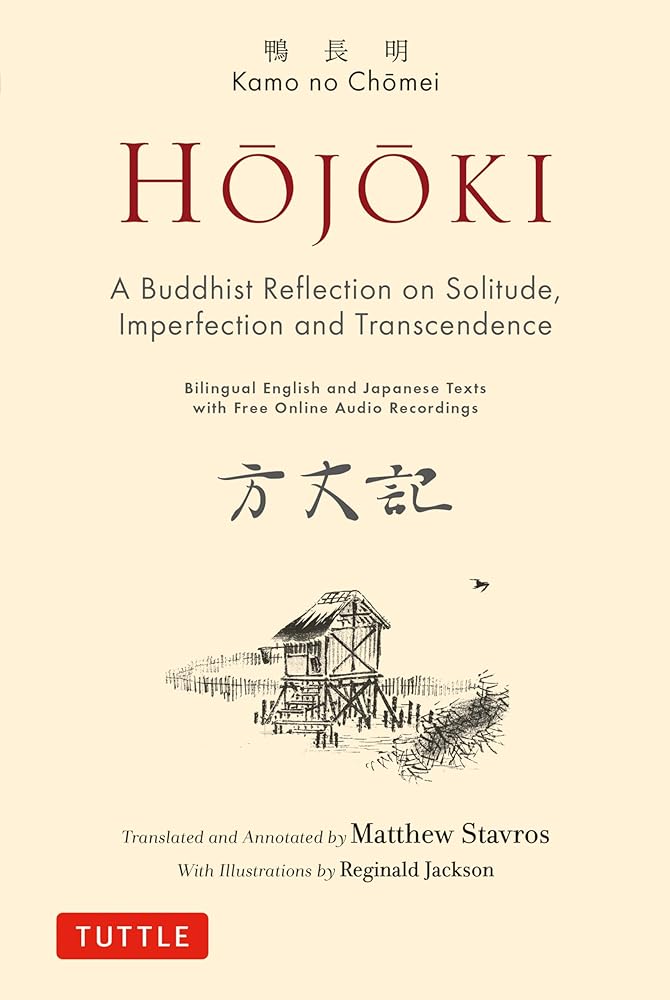 Hojoki: A Buddhist Reflection on Solitude: Imperfection and Transcendence - Bilingual English and Japanese Texts with Free Online Audio Recordings - 9784805318003 - Kamo no Chomei, Reginald Jackson, Matthew Stavros - Tuttle Publishing - The Little Lost Bookshop